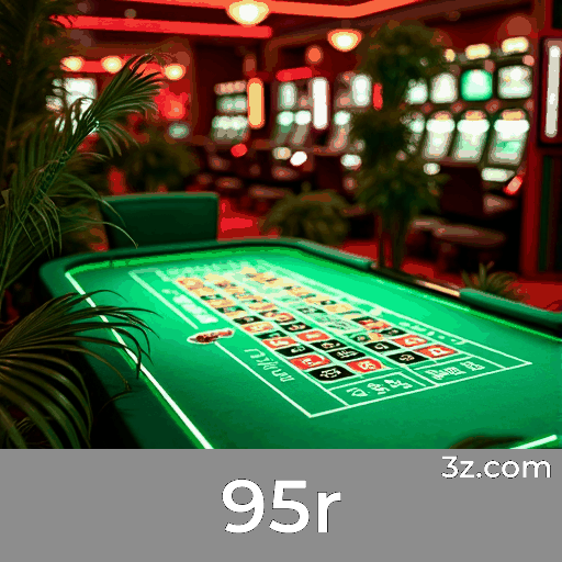 95r: A Emoção dos Jogos de Cassino e Oportunidades de Ganhar